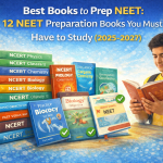 Best Books to Prep NEET: 12 NEET Preparation Books You Must Have to Study (2025–2027)