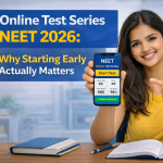 Best Online Test Series for NEET 2026: Why Starting Early Actually Matters