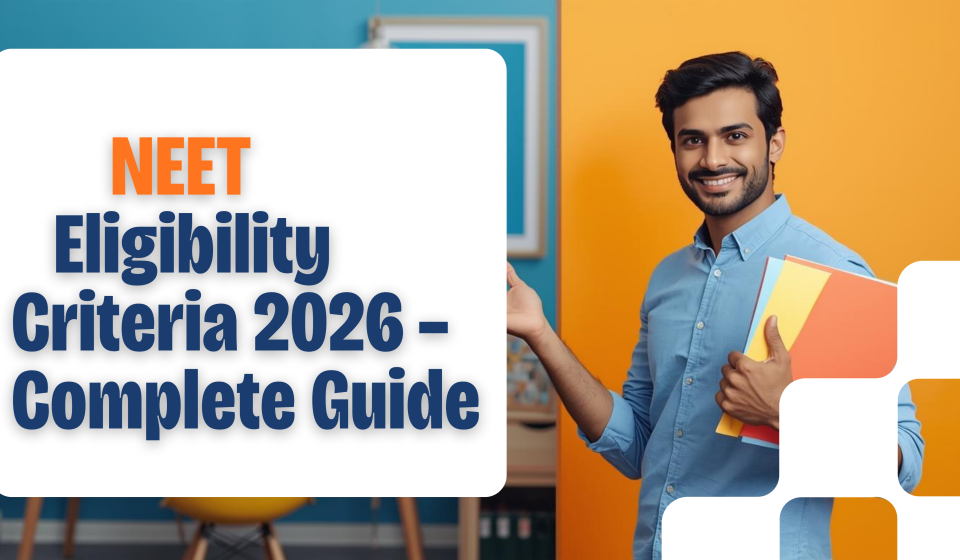 NEET Eligibility Criteria 2026 – Complete and Detailed Guide