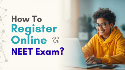 How To Register Online For The NEET Exam? How To Register Online For The NEET Exam