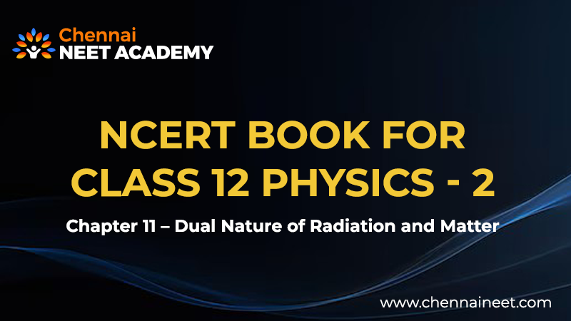 Dual Nature of Radiation and Matter Ncert