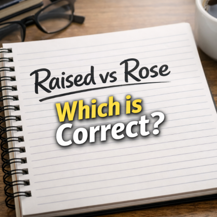 Past Tense of Raise: Raised or Rose Past Tense of Raise Raised or Rose