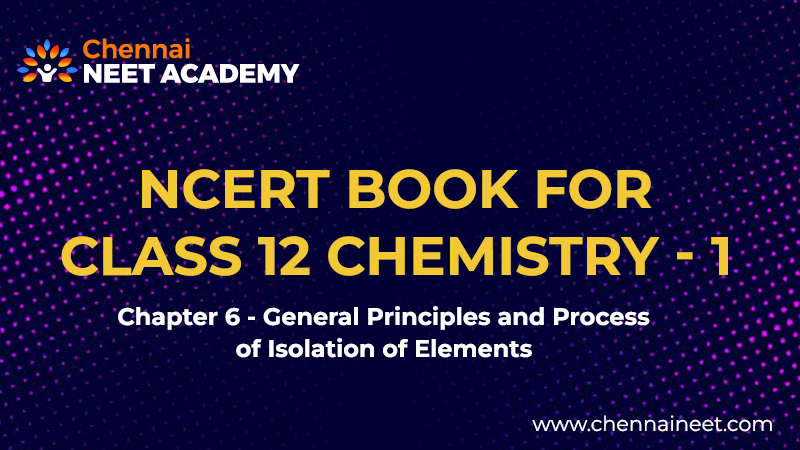 General Principles and Process of Isolation of Elements ncert