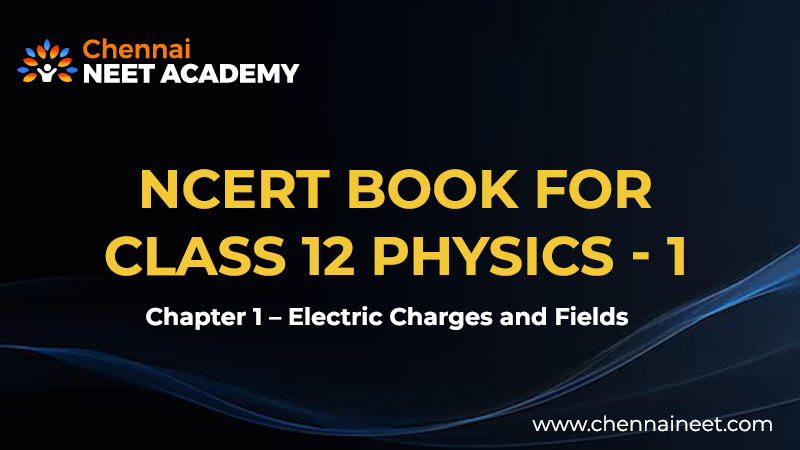 Physics Electric Charges and Fields NCERT